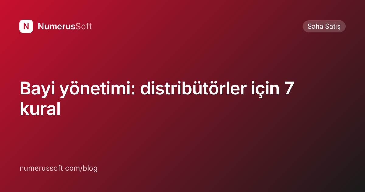 Bayi yönetimi: distribütörler için 7 kural