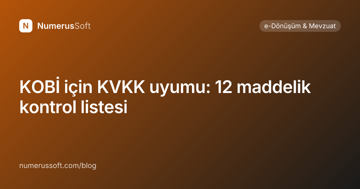 KOBİ için KVKK uyumu: 12 maddelik kontrol listesi