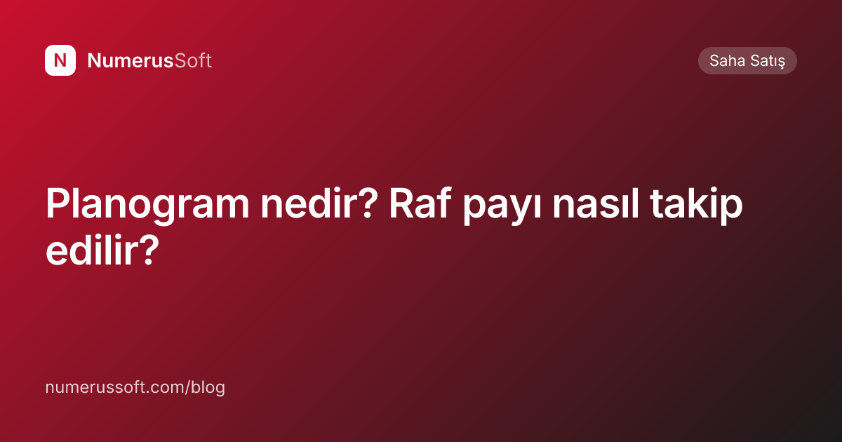 Planogram nedir? Raf payı nasıl takip edilir?