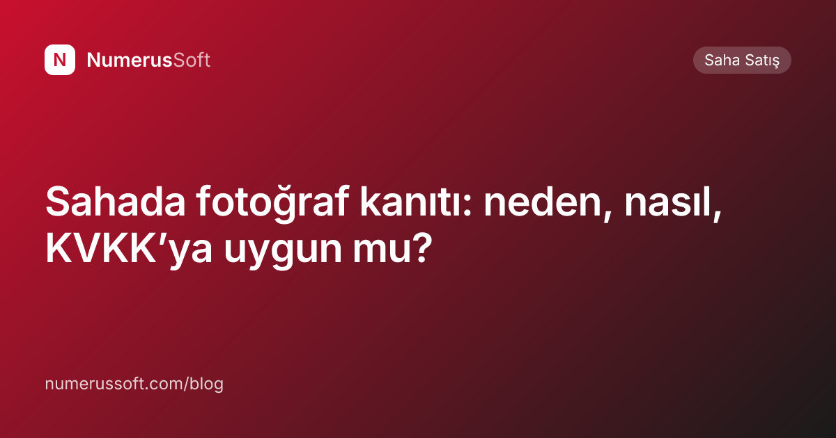 Sahada fotoğraf kanıtı: neden, nasıl, KVKK’ya uygun mu?