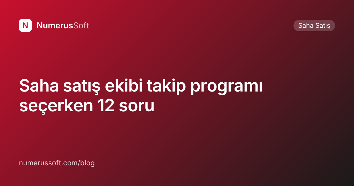 Saha satış ekibi takip programı seçerken 12 soru